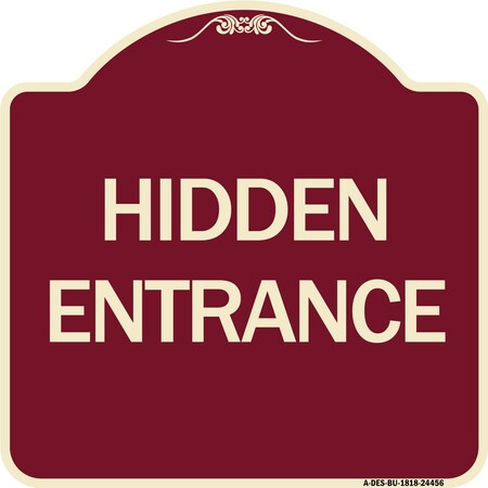 Signmission Designer Series Sign Hidden Entrance, Burgundy Heavy-Gauge Aluminum Sign, 18" x 18", BU-1818-24456 A-DES-BU-1818-24456